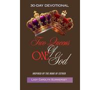 Two Queens Of One God: Lessons from Vashti and Esther for Women Called for Such a Time as This!