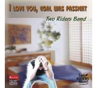 TWO RIDERS BAND feat. Martin Jones - I Love You, Egal Was passiert [Import]