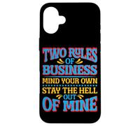 Two Rules of Business, Mind Your Own_- Carcasa para iPhone 16 Plus