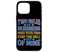 Two Rules of Business, Mind Your Own_- Carcasa para iPhone 16 Pro MAX