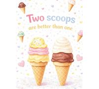Two Scoops Are Better Than One: Guestbook Icecream Party Theme Suitable For Twins, 2nd Birthday And Engagement Celebration. Beautifully Illustrated.