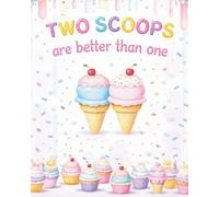 Two Scoops Are Better Than One: Icecream Party Theme Guestbook Suitable For Twins, 2nd Birthday And Engagement Celebration. Beautifully Illustrated.