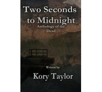 Two Seconds To Midnight: Anthology of the Dead