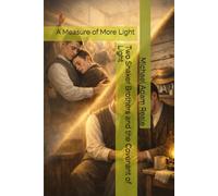 Two Shaker Brothers and the Covenant of Light: A Measure of More Light (The Boundaries of Love)