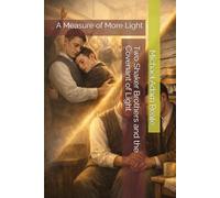 Two Shaker Brothers and the Covenant of Light: A Measure of More Light (The Boundaries of Love)