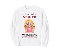 Two Sided I Am Not Spoiled My Husband Just Loves Me Couple Sudadera