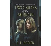 Two Sides of the Mirror: Ally Malcom, Accidental Sleuth