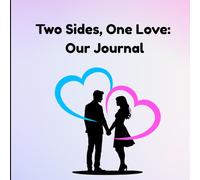 Two Sides, One Love: Our Journal