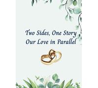 Two Sides, One Story: Our Love in Parallel