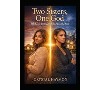 Two Sisters, One God: What Love Looks Like Behind Closed Doors