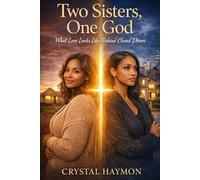 Two Sisters, One God: What Love Looks Like Behind Closed Doors