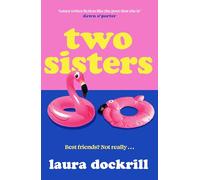 Two Sisters: The hilariously funny, heart-warming, heart-breaking, romantic novel about friendship and sisterhood new for summer 2026
