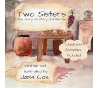 Two Sisters: the story of Mary and Martha: the story of Mary and Martha
