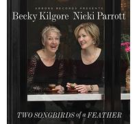 Two Songbirds of a Feather by Becky Kilgore / Nicki Parrott
