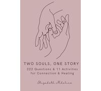 two souls, one story: 222 Questions & 11 Activities for Connection & Healing: A Relationship Workbook with Guided Prompts, Healing Practices, and Emotional Connection Tools