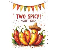 Two Spicy! 2nd Birthday Sign-In Guest Book: Fiesta Peppers Party Keepsake: Sign-In Book for 200 Guests | Wishes, Messages & Photo Pages | Party Decor ... Keepsake Memory Book for Toddler Boy or Girl