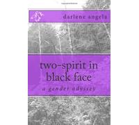 two-spirit in black face: a gender odyssey: Volume 1