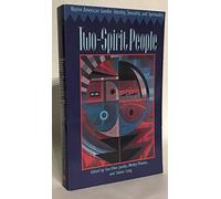 Two-Spirit People: Native American Gender Identity, Sexuality, and Spirituality