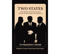 Two States: A Blueprint for Structural Peace on the Korean Peninsula