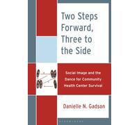 Two Steps Forward, Three to the Side: Social Image and the Dance for Community Health Center Survival
