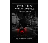 Two Steps From the Future: Quantum brain (THE WORLD REGISTRY: The Architecture of the Real)