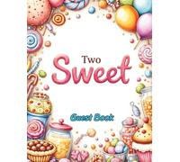Two Sweet Candy Shop 2nd Birthday Guest Book: Party Sign in Book for Boy or Girl: Messages & Wishes, Photo Pages, Gift Log, Party Details | Keepsake Memory Book for Toddler Turning Two