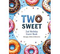 Two Sweet Donut 2nd Birthday Guest Book: Blue Donut Shop Party Sign-In Keepsake: Messages, Wishes & Photo Pages | Guest Signatures for 200 | Gift Log + Party Memories for Toddler Boy