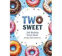 Two Sweet Donut 2nd Birthday Guest Book: Blue Donut Shop Party Sign-In Keepsake: Messages, Wishes & Photo Pages | Guest Signatures for 200 | Gift Log + Party Memories for Toddler Boy