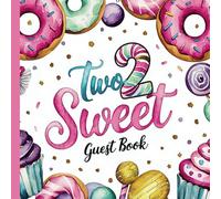 Two Sweet Second Birthday Party Guest Book: Gorgeous Donut & Icecream Themed 2nd Birthday Party Guestbook With Gift Tracker and Photo Album to Treasure Forever