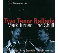Two Tenor Ballads / Mark Turner & Tad Shull