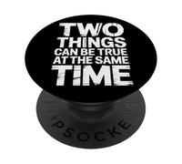 Two Things Can Be True At The Same Time Pensamientos - PopSockets PopGrip Adhesivo
