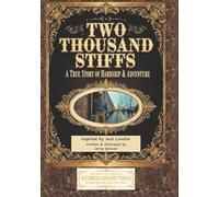 Two Thousand Stiffs: A True Story of Hardship & Adventure inspired by Jack London