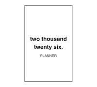 two thousand twenty six. PLANNER: organized. focused. intentional.