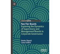 Two-Tier Boards: Exploring the Dynamics of Supervisory and Management Boards in Corporate Governance
