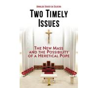 Two Timely Issues: The New Mass and the Possibility of a Heretical Pope