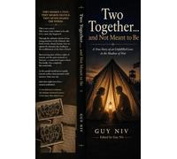 Two Together… and Not Meant to Be: A True Story of an Unfulfilled Love in the Shadow of War - Diaries from the Birth of Israel