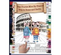 Two Tourist Mice by Chance: Trip to Rome and Berlin. (Whimsical World: Kids' Coloring Book Collection.)