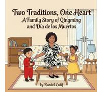 Two Traditions, One Heart: A Family Story of Qingming and Día de los Muertos