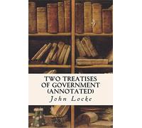Two Treatises of Government (annotated)