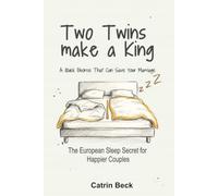 Two Twins Make A King: A Quick Divorce That Can Save Your Marriage: The European Sleep Secret for Happier Couples (The Favor Principle - Volume I)