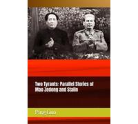 Two Tyrants: Parallel Stories of Mao Zedong and Stalin
