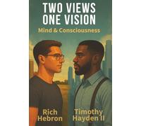Two Views, One Vision: Mind & Consciousness