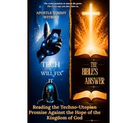 TWO VISIONS OF EARTH'S FUTURE: Reading the Techno-Utopian Promise Against the Hope of the Kingdom of God (BUILDING TOWARDS A SECURE AND PEACEFUL FUTURE, PERFECTING LIFE ON EARTH AS IT IS IN HEAVEN)