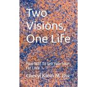 Two Visions, One Life: How NOT To Sell Your Soul For Love (A "second act" second-chance Maine Romance)