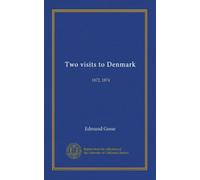 Two visits to Denmark: 1872, 1874