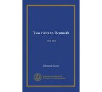 Two visits to Denmark: 1872, 1874