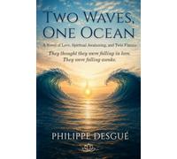 Two Waves, One Ocean: A Novel of Love, Spiritual Awakening, and Twin Flames: They thought they were falling in love. They were falling awake.