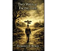 Two Ways of Facing Life: A Victorian Moral Tale of Character and Choice (Annotated)