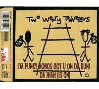 Two Weary Travelers - Da Funky Hobos Got U on Run