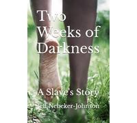Two Weeks of Darkness: A Slave's Story: 7 (The Darkness Saga)